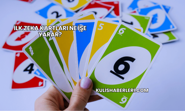 İlk Zeka Kartları Ne İşe Yarar?