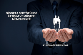 Sigorta Sektöründe İletişim ve Müşteri Memnuniyeti