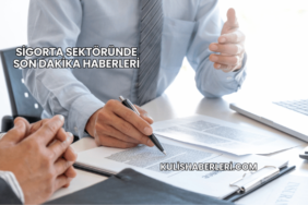Sigorta Sektöründe Son Dakika Haberleri