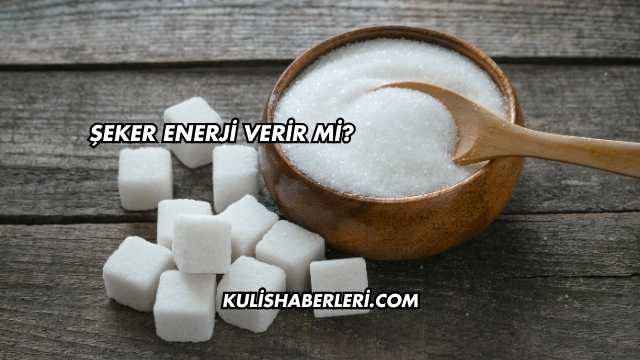 Şeker Enerji Verir mi?